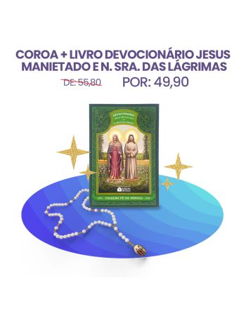 Coroa + Livro Devocionário Jesus Manietado e N. Sra. das Lágrimas | Fé na Prática | Exército de Deus